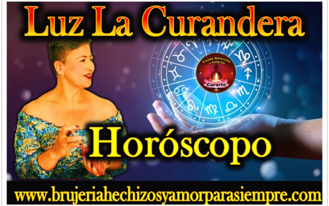 Luz La Curandera: Horóscopo 10 de Marzo